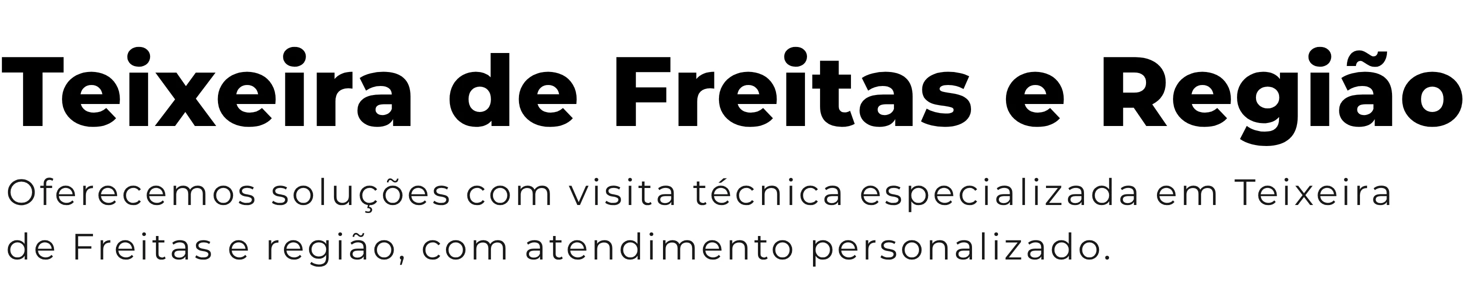 Título: Atendimento em Teixeira de Freitas e Região